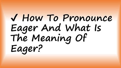 eager pronunciation|how do you spell eager.